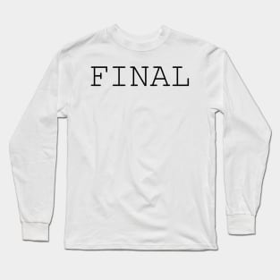 Final Long Sleeve T-Shirt